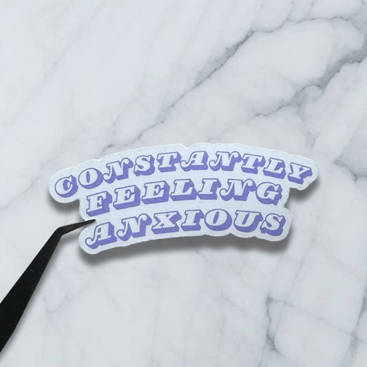 constantly feeling anxious mental health sticker