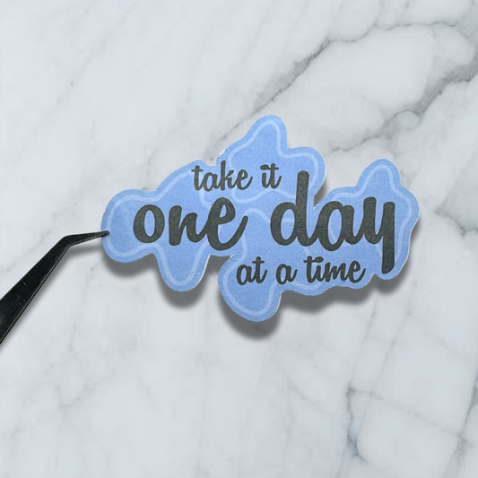 take it one day at a time mental health sticker